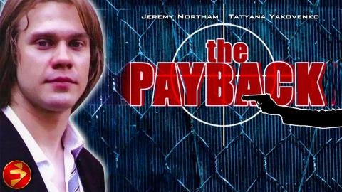THE PAYBACK | Psychological Thriller | Jeremy Northam, Tatyana Yakovenko | Free Full Movie