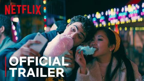 To All The Boys P.S. I Still Love You | Official Trailer | Netflix