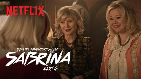 Chilling Adventures of Sabrina Pt 4 | Exclusive Clip: Sabrina Meets her New Aunties | Netflix