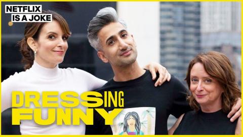 Tan France & Tina Fey Give Rachel Dratch an Ariana Grande Look | Dressing Funny | Netflix Is A Joke