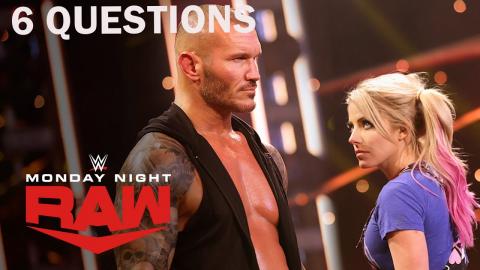 What Will Randy Orton Do To Alexa? | WWE Raw | 6 Questions We Need Answered