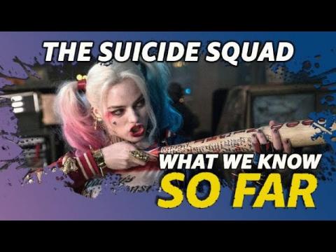 'THE SUICIDE SQUAD' | WHAT WE KNOW SO FAR